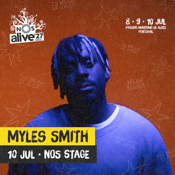 MYLES SMITH ESTREIA-SE EM PORTUGAL NO NOS ALIVE’27