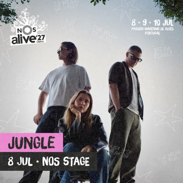 JUNGLE CONFIRMADOS NO NOS ALIVE’27 NO PRIMEIRO DIA DO FESTIVAL