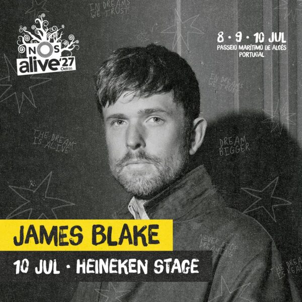 JAMES BLAKE É A PRIMEIRA CONFIRMAÇÃO DO PALCO HEINEKEN DO NOS ALIVE’27